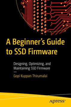 portada A Beginner's Guide to Ssd Firmware: Designing, Optimizing, and Maintaining Ssd Firmware (en Inglés)