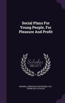 portada Social Plans For Young People, For Pleasure And Profit (en Inglés)