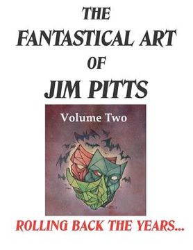 portada The Fantastical Art of Jim Pitts - Volume 2: Rolling back the years... (en Inglés)