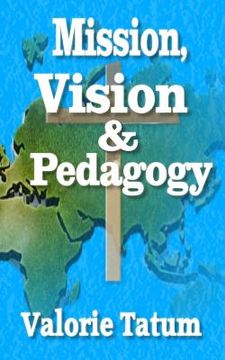 portada Mission, Vision, & Pedagogy (en Inglés)