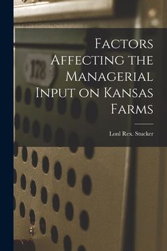 portada Factors Affecting the Managerial Input on Kansas Farms (in English)