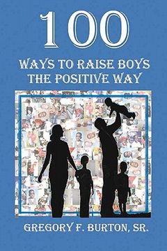 portada 100 ways to raise boys the positive way (en Inglés)