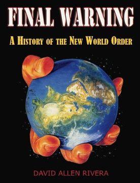 portada Final Warning: A History of the new World Order (libro en Inglés)