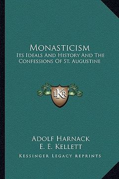 portada monasticism: its ideals and history and the confessions of st. augustine (en Inglés)