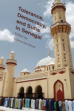 portada Tolerance, Democracy, and Sufis in Senegal (Religion, Culture, and Public Life) (en Inglés)