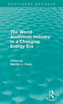 portada The World Aluminum Industry in a Changing Energy era (Routledge Revivals)