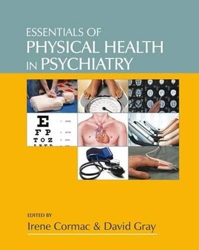 portada essentials of physical health in psychiatry. edited by irene cormac, david gray (en Inglés)