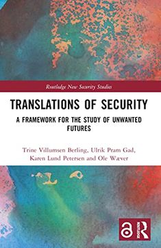 portada Translations of Security: A Framework for the Study of Unwanted Futures (Routledge new Security Studies) (en Inglés)