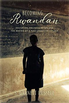 portada Becoming Rwandan: Education, Reconciliation, and the Making of a Post-Genocide Citizen (en Inglés)