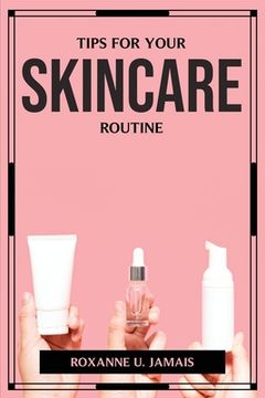 portada Tips for Your Skincare Routine (en Inglés)