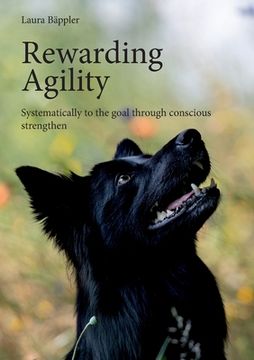 portada Rewarding Agility: Systematically to the goal through conscious strengthen 