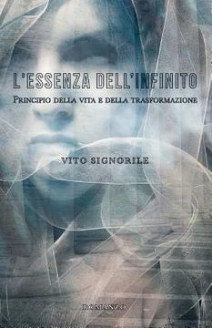 portada L'Essenza Dell'infinito: Principio Della Vita E Della Trasformazione (in Italian)