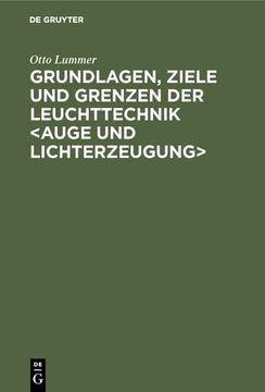 portada Grundlagen, Ziele und Grenzen der Leuchttechnik (en Alemán)