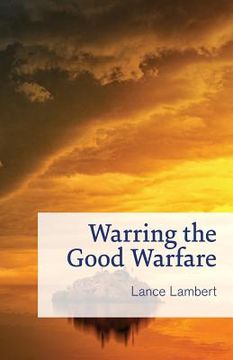 portada Warring the Good Warfare (en Inglés)