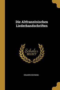 portada Die Altfranzösischen Liederhandschriften (en Alemán)