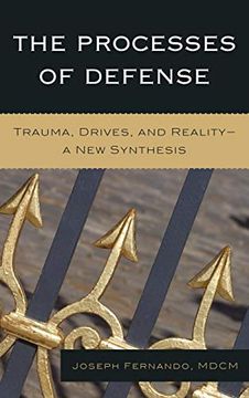 portada The Processes of Defense: Trauma, Drives, and Reality a new Synthesis (en Inglés)