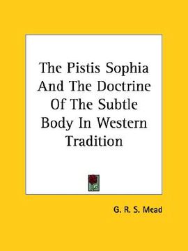 portada the pistis sophia and the doctrine of the subtle body in western tradition (en Inglés)