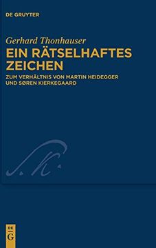 portada Ein Ratselhaftes Zeichen: Zum Verhaltnis von Martin Heidegger und Soren Kierkegaard (in German)