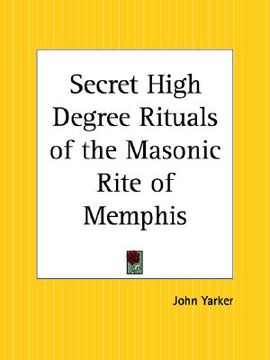 portada secret high degree rituals of the masonic rite of memphis (en Inglés)