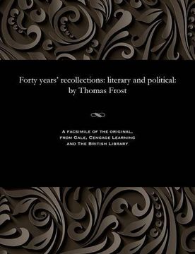 portada Forty years' recollections: literary and political: by Thomas Frost