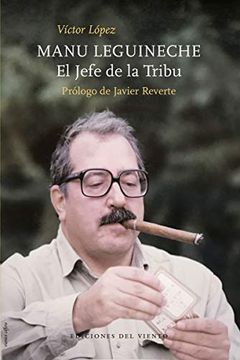 portada Manu Leguineche - el Jefe de la Tribu (in Spanish)
