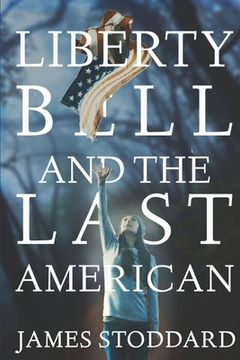 portada Liberty Bell and the Last American (en Inglés)