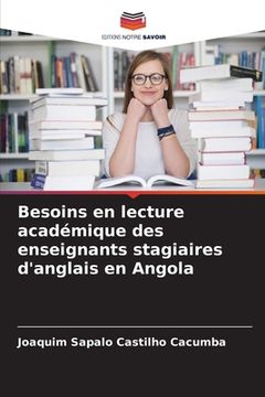 portada Besoins en lecture académique des enseignants stagiaires d'anglais en Angola (en Francés)