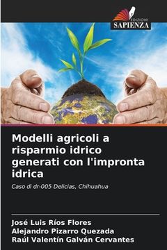 portada Modelli agricoli a risparmio idrico generati con l'impronta idrica (in Italian)
