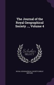 portada The Journal of the Royal Geographical Society ..., Volume 4