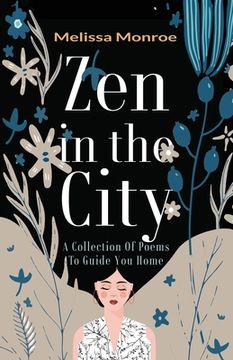 portada Zen in the City: A Collection of Poems to Guide You Home (en Inglés)