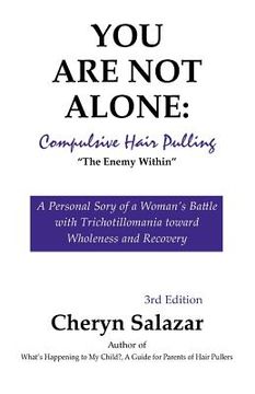 portada you are not alone: compulsive hair pulling, the enemy within (en Inglés)