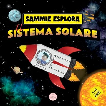 portada Sammie Esplora il Sistema Solare: Avventura spaziale per conoscere i pianeti (en Italiano)