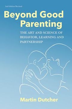 portada Beyond Good Parenting: The Art & Science of Behavior, Learning, and Partnership (en Inglés)