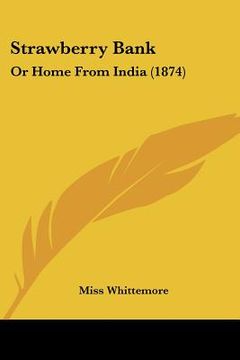 portada strawberry bank: or home from india (1874)