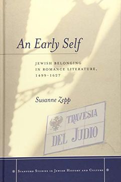 portada An Early Self: Jewish Belonging in Romance Literature, 1499-1627 (Stanford Studies in Jewish History and Culture) (en Inglés)