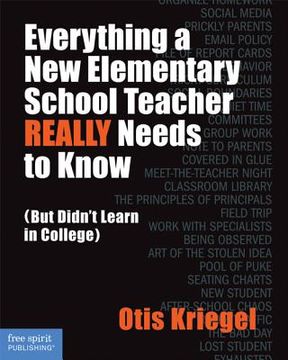 portada everything a new elementary school teacher really needs to know: but didn't learn in college (in English)