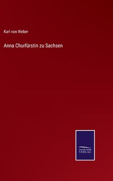 portada Anna Churfürstin zu Sachsen (in German)