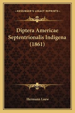 portada Diptera Americae Septentrionalis Indigena (1861) (en Alemán)