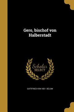 portada Gero, bischof von Halberstadt (en Alemán)