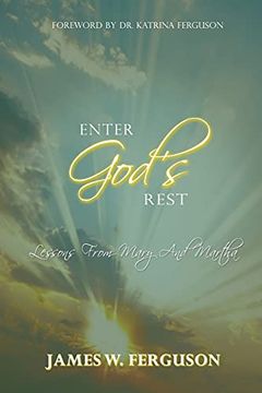portada Enter God'S Rest: Lessons Learned From Mary and Martha (in English)