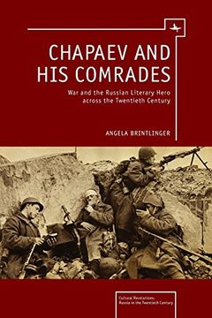 portada Chapaev and his Comrades: War and the Russian Literary Hero Across the Twentieth Century (Cultural Revolutions: Russia in the Twentieth Century) (en Inglés)