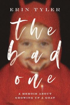 portada The Bad One: A Memoir About Growing Up a Goat (in English)
