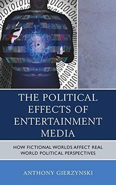 portada Political Effects of Entertainment Media: How Fictional Worlds Affect Real World Political Perspectives (in English)