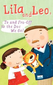 portada lila and leo, to and fro - off to the doc we go (en Inglés)