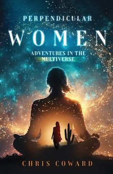 portada Perpendicular Women: Adventures in the Multiverse (en Inglés)