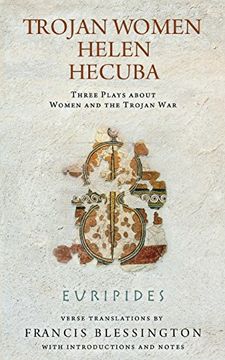 portada Trojan Women, Helen, Hecuba: Three Plays About Women and the Trojan war (Wisconsin Studies in Classics) (en Inglés)
