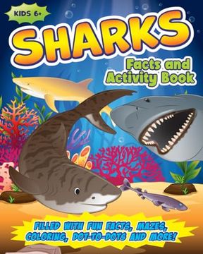 portada Shark Activity Book for Kids: Filled with Fun Facts, Mazes, Coloring, Dot-to-Dots and More! (en Inglés)