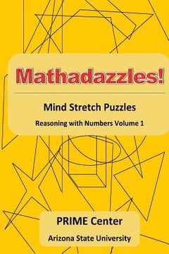 portada Mathadazzles Mind Stretch Puzzles: Reasoning with Numbers Volume 1 (en Inglés)