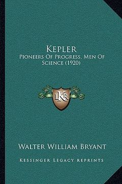 portada kepler: pioneers of progress, men of science (1920) (en Inglés)