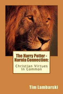 portada The Harry Potter - Narnia Connection: Christian Virtues in Common (en Inglés)